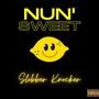 Nun' Sweet (Slobber Knocker) [Explicit]