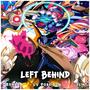 Left Behind (feat. Droxxx, Lvposeidon & Fl!nt) [Explicit]