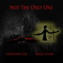 Not the Only One (Explicit)