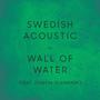 Wall of Water (feat. Josefin Glenmark)