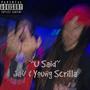 U Said (feat. Young Scrilla) [Explicit]