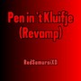 Pen in T Kluifje (Revamp)