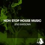 Non Stop House Music