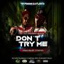 Don't Try Me (feat. Solo Money Row) [Explicit]