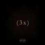 (3 X) [Explicit]