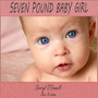 Seven Pound Baby Girl