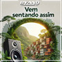 Vem Sentando Assim (Explicit)