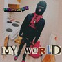 My World (feat. Infamous Lil E) [Explicit]