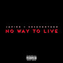 No Way To Live (Explicit)