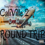 CaliVille 2: Round Trip (Explicit)