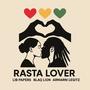 Rasta Lover (feat. BlaqLion & Armarni Legitz)
