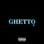 GHETTO (Explicit)