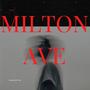 MILTON AVENUE (Explicit)