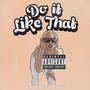 Do It Like That (feat. Benjamin Blu) [Explicit]