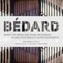 Bedard Works for Organ and Other Instruments (Oeuvres pour orgue et autres instruments)