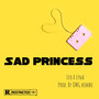 Sad Princess (Explicit)