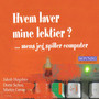 Hvem Laver Mine Lektier Mens Jeg Spiller Computer?