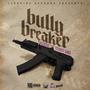 Bully Breaker (feat. Young Dmo The Prince) [Explicit]