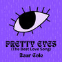 Pretty Eyes (The Best Love Song) [Explicit]