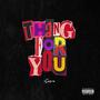 Thang For You (Explicit)