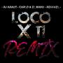 LOCO X TI REMIX (feat. CARLO & El MANU & Revvvel)