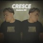 Cresce (Explicit)