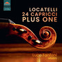 LOCATELLI, P.A.: Arte del violino (L'): 24 Capriccios / Capriccio, prova dell'intonazione (24 Capricci Plus One) (Fanfoni)