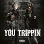 You Trippin (feat. YFL Kelvin) [Explicit]