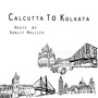 Calcutta to Kolkata