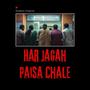 Har Jagah Paisa Chale (feat. RareErth)