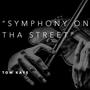 Symphony On Tha Street (Remastered)