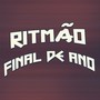 Ritmão Final de Ano (Explicit)