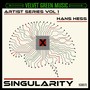 Artist Series, Vol. 1: Hans Hess - Singularity