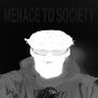 Menace to Society (Explicit)