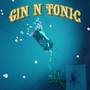 Gin N Tonic (Explicit)