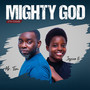 Mighty God (I'm Good)