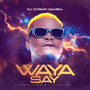 Waya Say (Explicit)