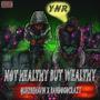 Not Healthy But Wealthy (Explicit)
