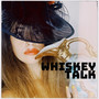 Whiskey Talk