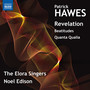 Hawes, P.: Revelation / Beatitudes (The Elora Singers, Edison)