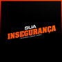 Sua Insegurança (Explicit)