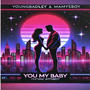 Your My Baby (feat. MamysBoy & Shvdeezy)