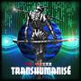 Transhumanisé (Explicit)