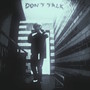 Dont talk (Explicit)