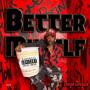 Better Myself (Explicit)