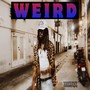 Weird (Explicit)