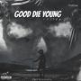 Good Die Young (Explicit)
