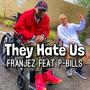 They hate us (feat. P-Bills)