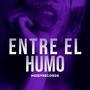 Entre el humo (Explicit)