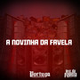 A NOVINHA DA FAVELA (Explicit)